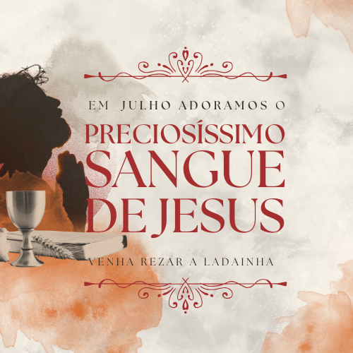 venha rezar a ladainha do preciosissimo sangue de jesus